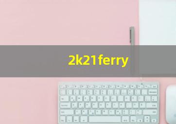 2k21ferry