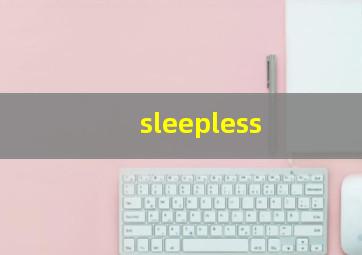 sleepless